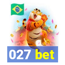 027 bet